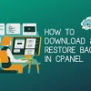 How to Download & Restore Website Backup in cPanel