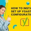 How to install and set up yoast seo configuration