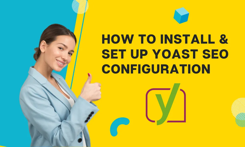 How to Install & Set Up Yoast SEO Configuration