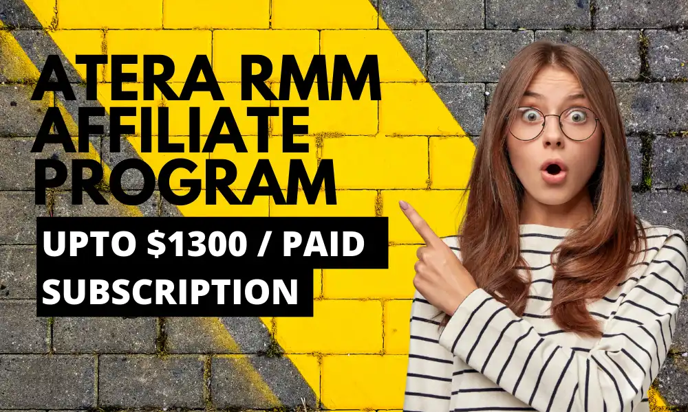 Atera RMM Affiliate Program | Earn $45 to $1300 Per Subscription
