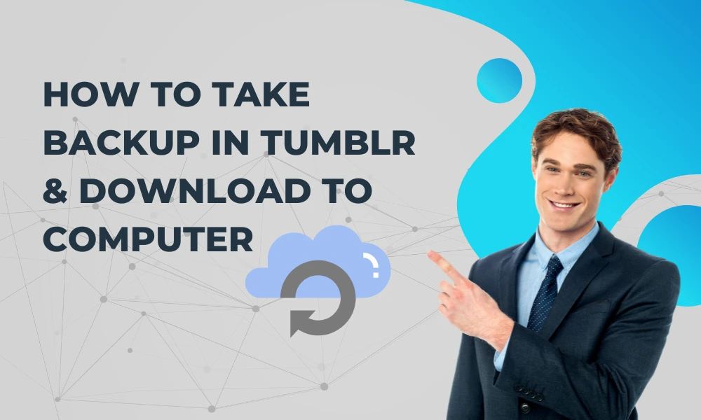 How to Take & Download Backup in Tumblr