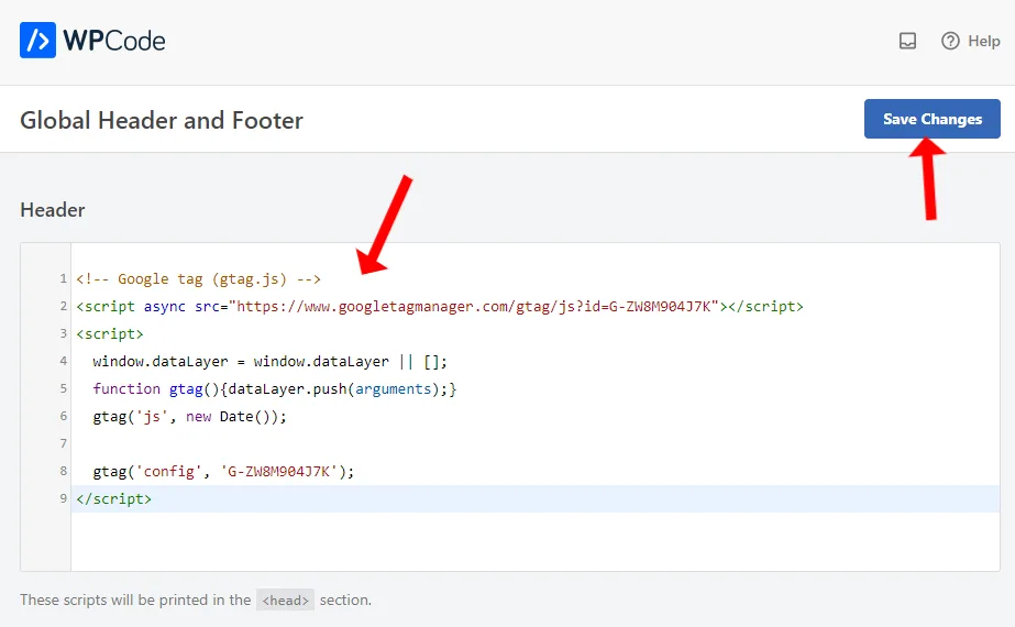Paste the Global Site Tag in the Header and click Save Changes. This code will be added between the<head></head> HTML Elements of your WordPress theme.