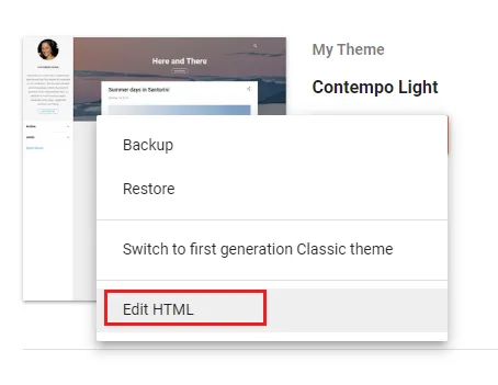Click the Edit HTML from the list to open the HTML code of your Blogger theme.