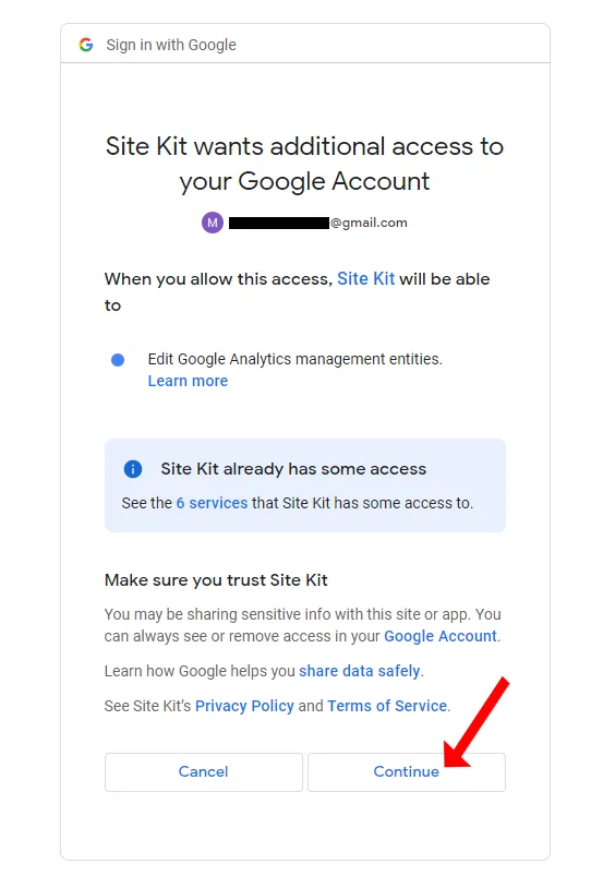 1) Site Kit will again request you to give an additional access to your Google account, so that it will be able to Edit Google Analytics Management Entities.
2)Click the Continue button.