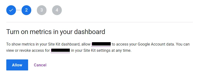 Click Allow to Turn on metric in your dashboard. This will show metrics in your Site Kit dashboard.