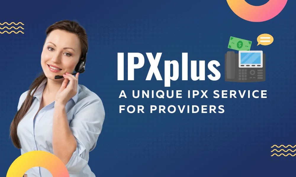 IPXplus: A Unique IPX Service for Providers