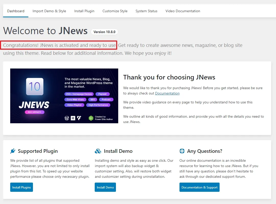 If the theme is activate, you will see a message, "Congratulations! JNews is activated and ready to use".