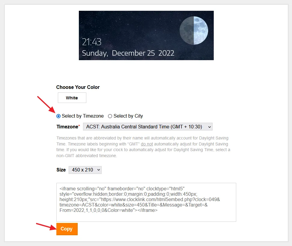 Select your Timezone and Size. Click the Copy button to copy the code of the clock widget