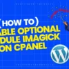 How to enable optional module imagick on cpanel and remove Wordpress error