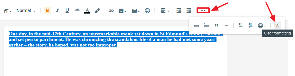 To clear formatting click "More Options" icon. Click the "Clear formatting" icon.