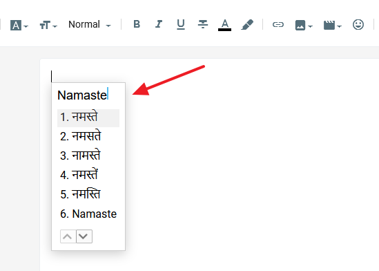 Here I have typed the word Namaste with English alphabets. It has mapped it into Hindi and showing 5 options.