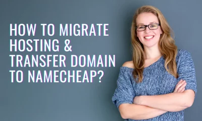 how to migrate hosting and transfer domain to namecheap