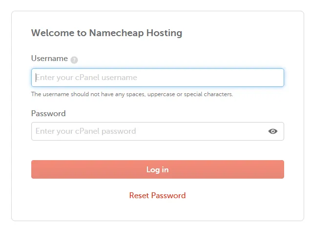 Enter your Namecheap cPanel username and password Enter your Namecheap cPanel username and password