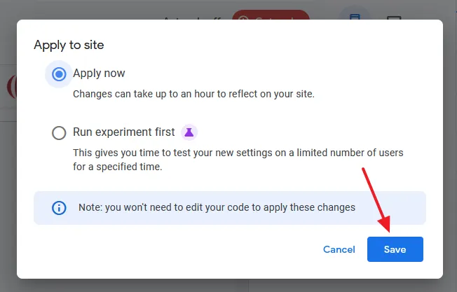 As you click the Apply to site button, a popup will appear with two options (1) Apply now (2) Run experiment first.