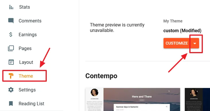 Go to Theme from your Blogger sidebar. Click the Downward Arrow attached next to CUSTOMIZE button.
