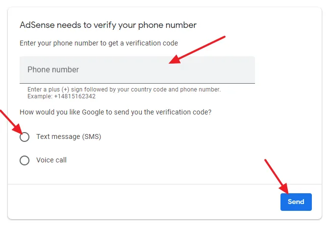 Enter your Phone number with country code. Choose a method between the Text message (SMS) and Voice call. Click Send.