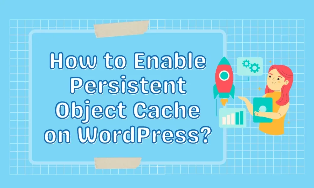 how to enable persistent object cache on wordpress