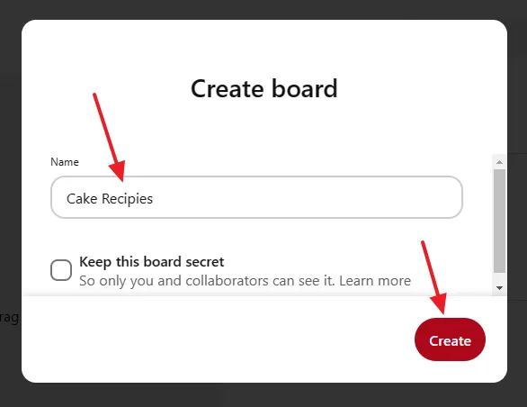 In the Name, enter the name of your Board relevant to a Pin. Click on the Create button.