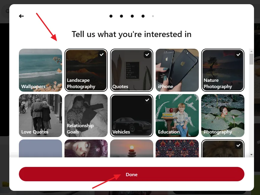 Pick your five interests from different categories like Wallpaper, Nature, Photography, Quotes, etc. Click the Done button.