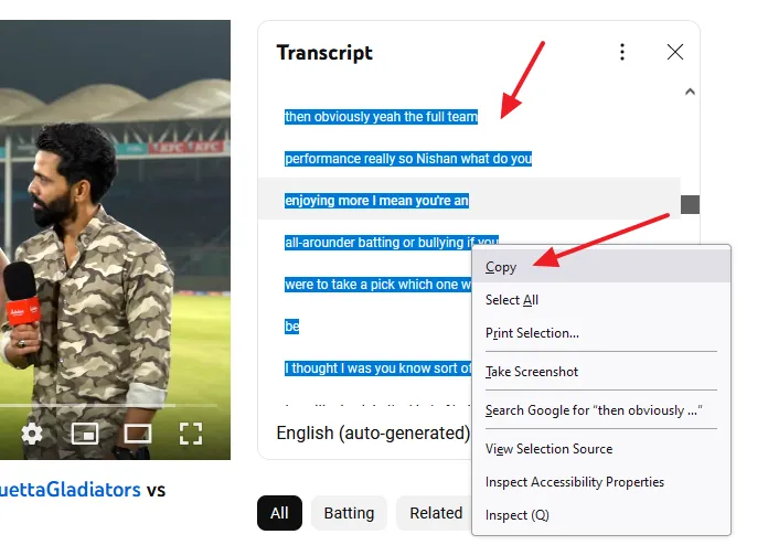 Select the text of the Transcript using your mouse. Right click on the selected text & click on the Copy.