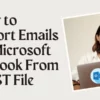 how to import emails on ms outlook from a pst file