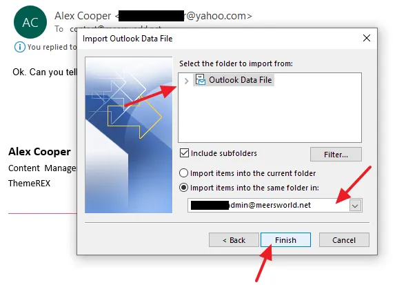 On Select the folder to import from, select the Outlook Data File. Tick the include subfolders. Select Import items into the same folder in, and choose the Email Address from the dropdown list to which emails in the .PST file belongs to. Click the Finish button.