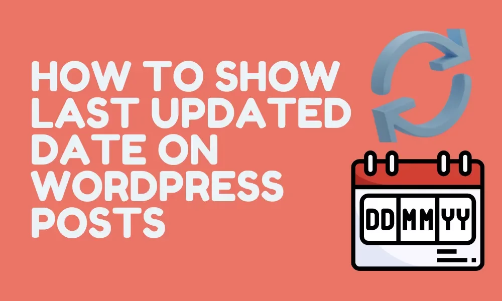 How to Show Last Updated Date on WordPress Posts