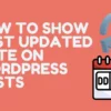 how to show last updated date on wordpress posts