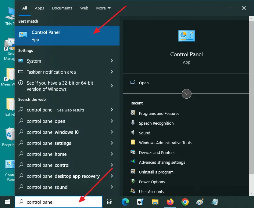 Open Control Panel from Windows Search Bar Go to Windows Search Bar, located at the bottom-left corner. Type Control Panel in it. Click on the Control Panel.