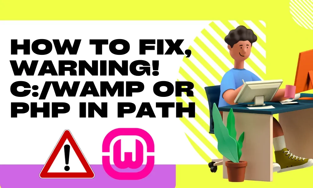 How to Fix, Warning! Wamp or PHP in PATH