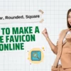 How to Make a Free Circular, Rounded & Square Favicon Online