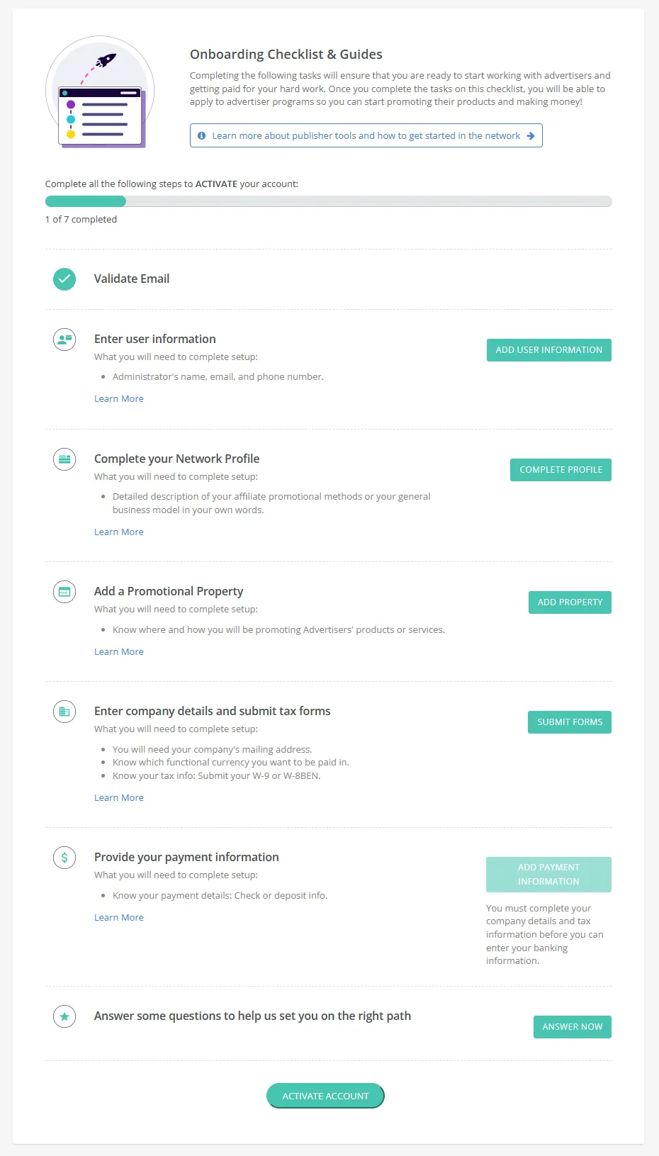 On your CJ Affiliate account you will be shown Onboarding Checklist. After you complete all the 7 steps you can Activate your CJ Affiliate account