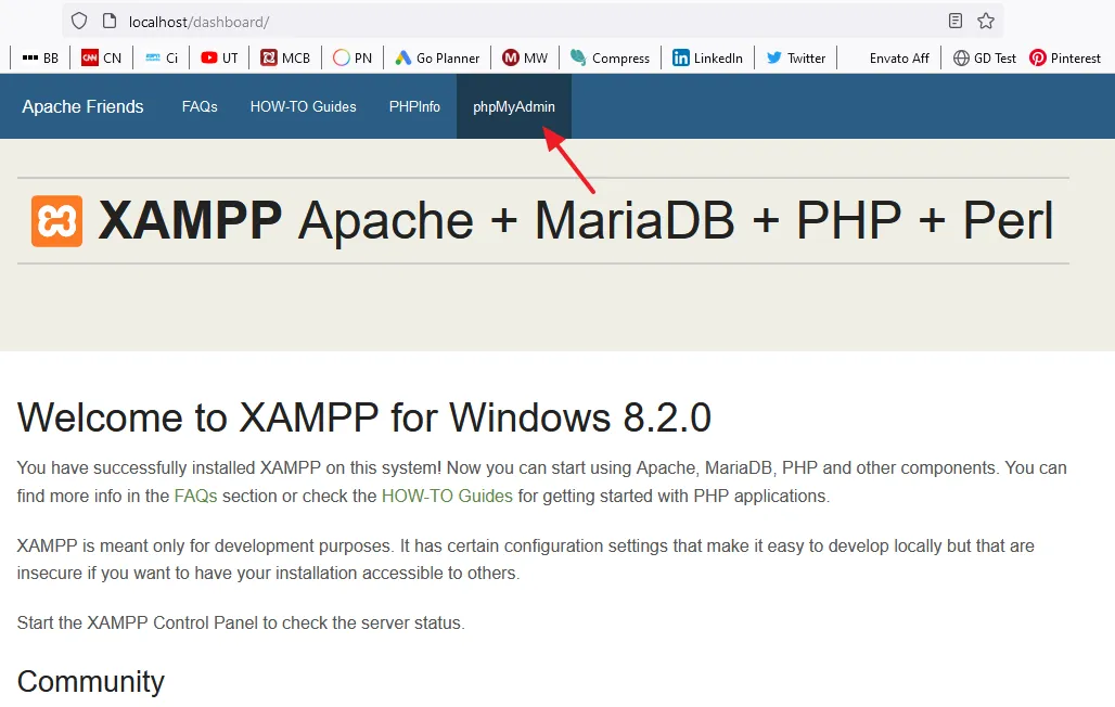 Open http://localhost on you browser. It will open the Dashboard of XAMPP. Click on the phpMyadmin tab (link).