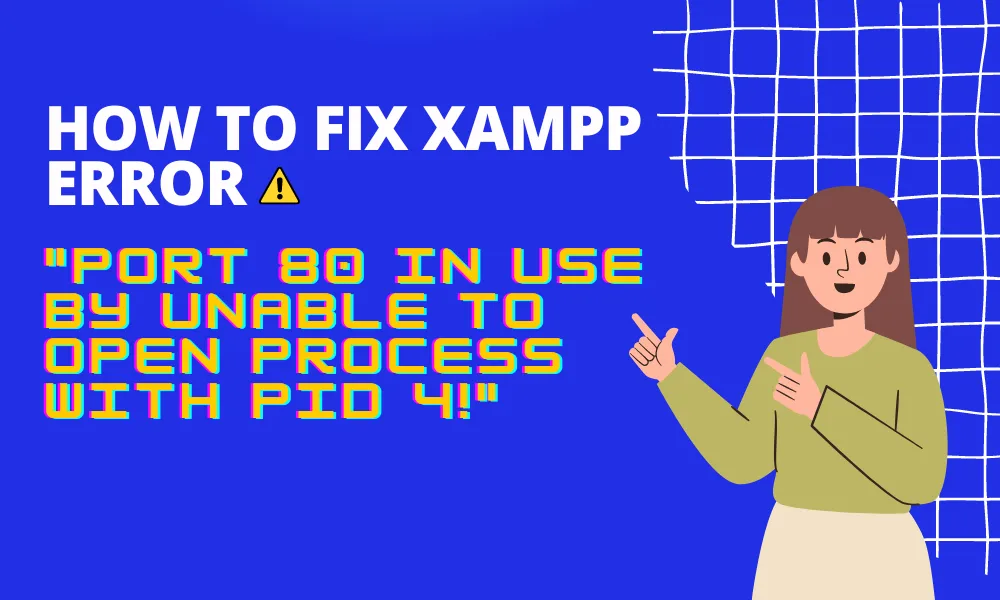Port 80 in Use by Unable to open process with PID featured