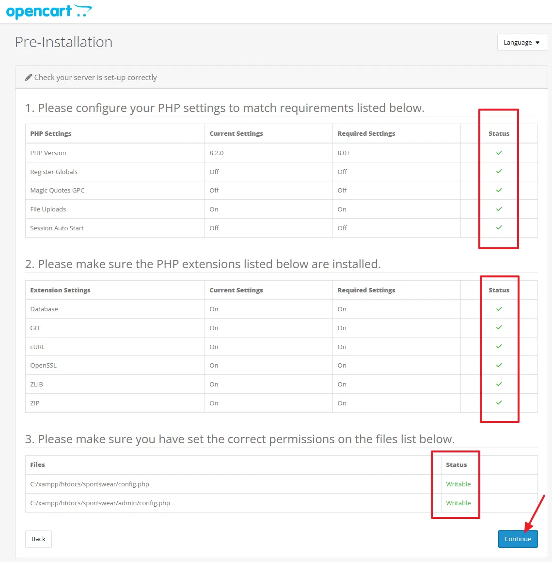 It will show you Pre-Installation checks. A Status with Green tick means requirements are fulfilled. The Status of config.php files should be Writable. 