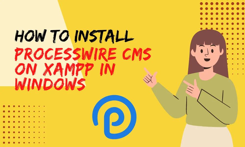 How to Install ProcessWire CMS on XAMPP in Windows featured