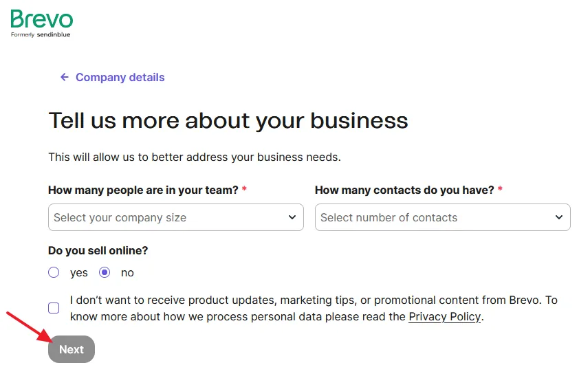 Provide company/business/website details, like No of people in your team, Contacts do you have, and Do you sell online. Click on the Next button.