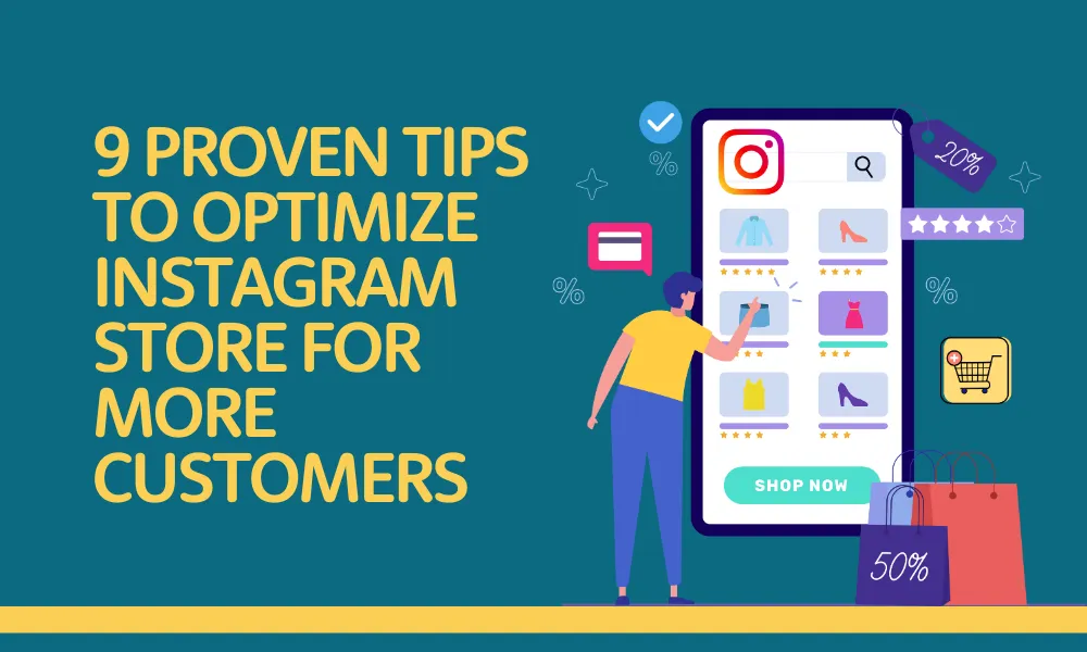 9 Proven Tips to Optimize Instagram Store for More Customers