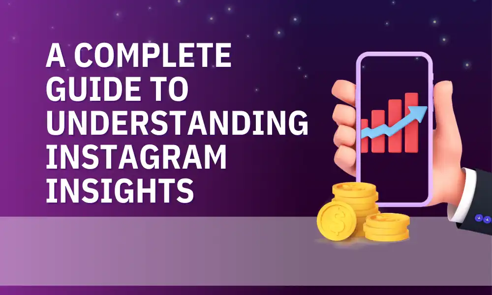 A Complete Guide To Understanding Instagram Insights featured