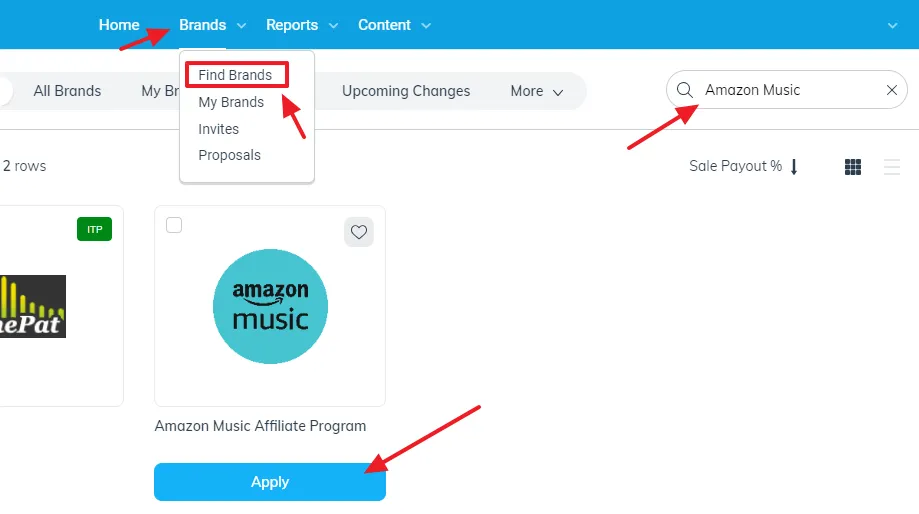 Go to Brands and click on the Find Brands. Type Amazon Music Affiliate Program in the Search Box. It will be listed in the search results. Hover over it and click on the Apply button.