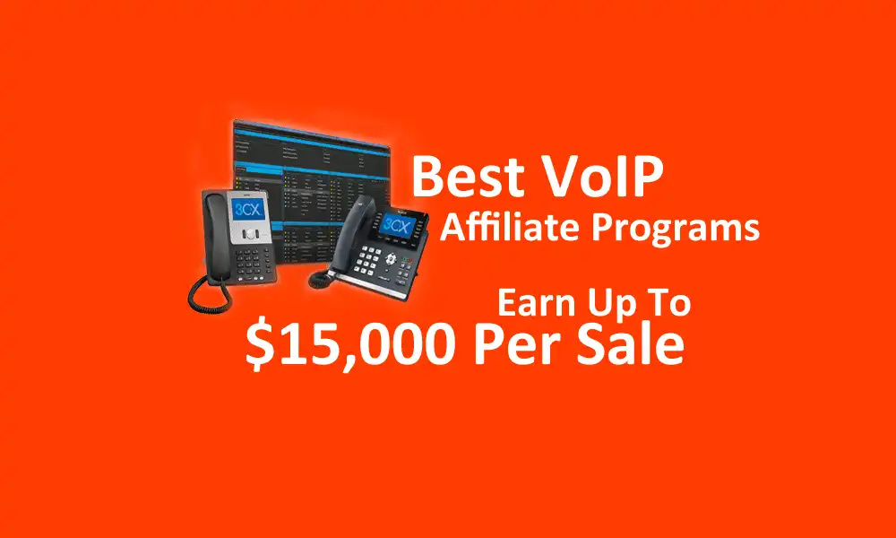 Best VoIP Affiliate Programs | Earn Up To $15000 Per Sale featured
