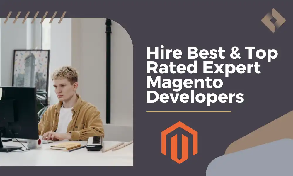 Hire Best & Top Rated Expert Magento Developers featured