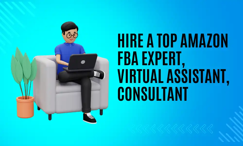 Hire a Top Amazon FBA Expert, Virtual Assistant, Consultant featured