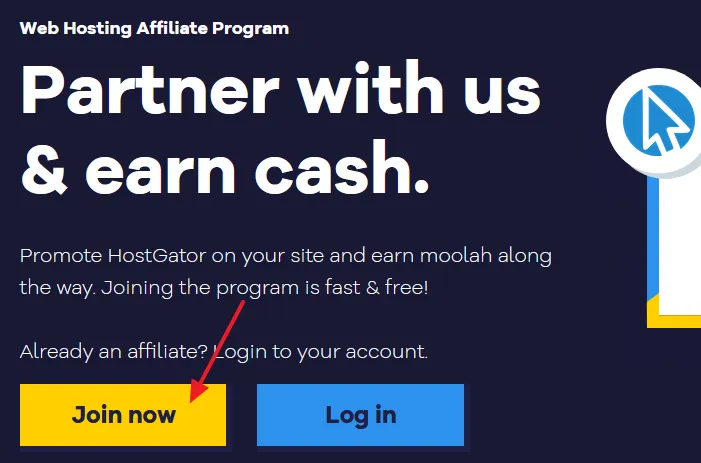 Go to HostGator Affiliate Page. Click on the Join now button.
