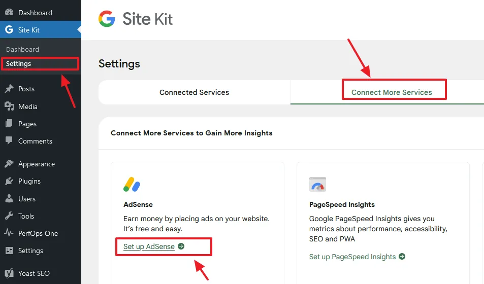Go to Site Kit and click on the Settings. Click on the Connect More Services tab. Click on the Set up AdSense link.
