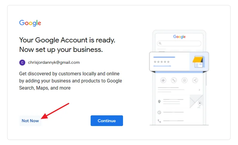 Your Gmail account is ready. It will ask you to set up your business. Click on the Not Now button.