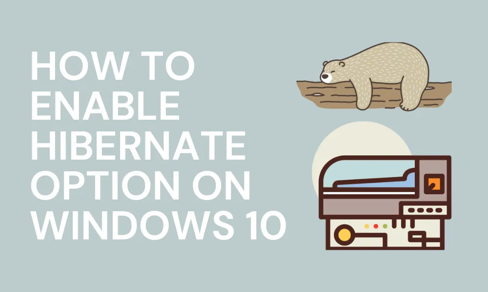 How to Enable Hibernate Option On Windows 10