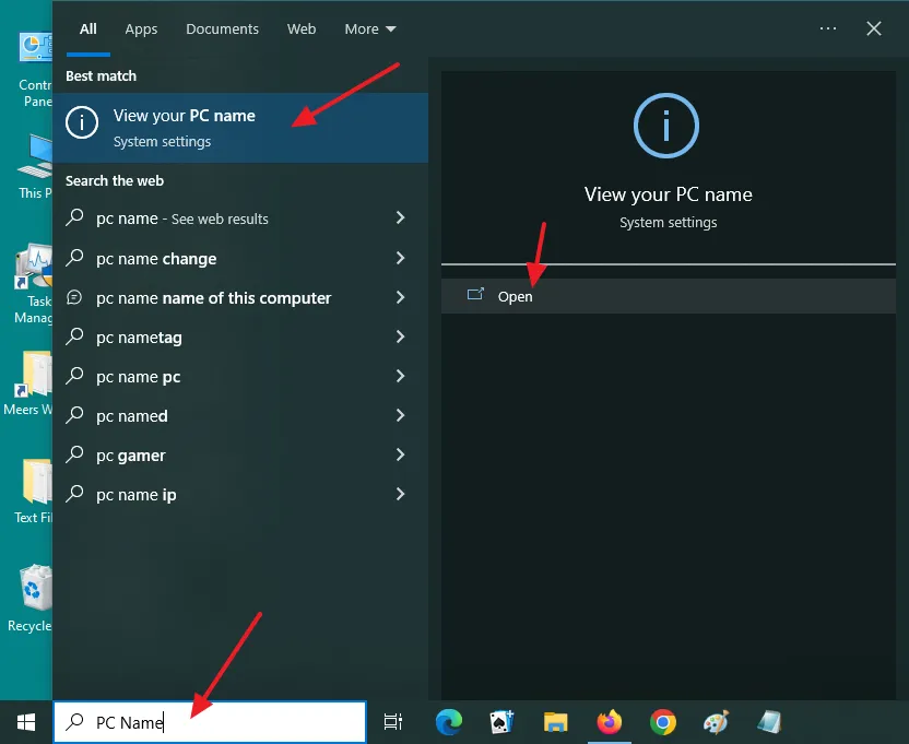 On Windows 10 Search Bar located at left-bottom corner type PC Name. Click on the View your PC name and Open.