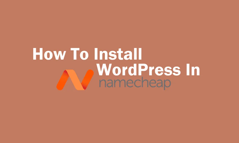 How To Install WordPress In Namecheap Using Softaculous Tool featured