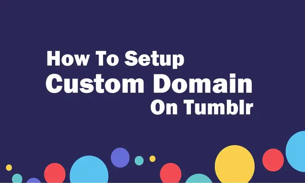 How To Setup Custom Domain On Tumblr | Buy Own Domain featured